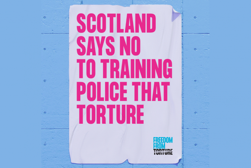 poster saying scotland says no to training police that torture