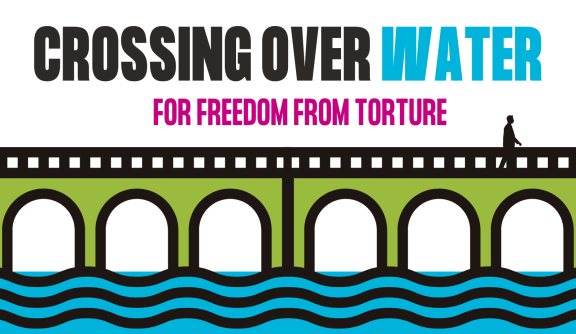 'crossing over' in black text, followed by 'water' in blue at the top. Underneath is 'for freedom from torture' in hot pink. below this is a green cartoon bridge, with a person walking across it and water below.